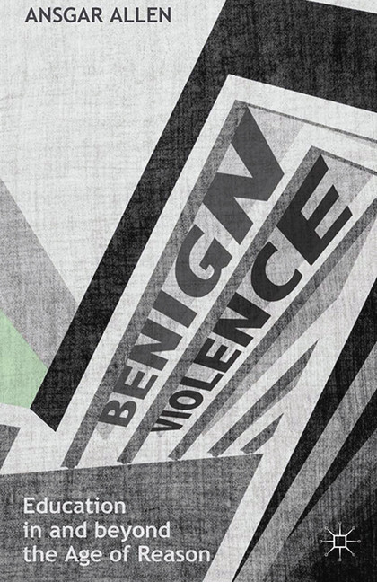 Benign Violence: Education in and beyond the Age of Reason main product photo