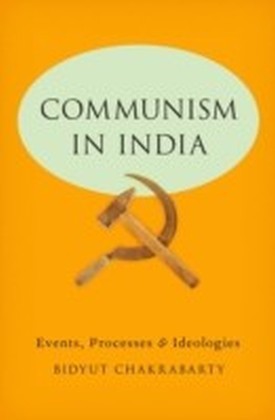Communism in India: Events, Processes and Ideologies