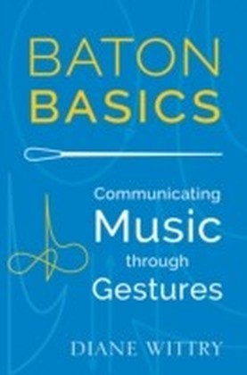 Baton Basics: Communicating Music through Gestures main product photo