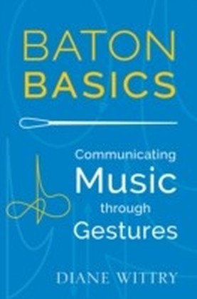Baton Basics: Communicating Music through Gestures