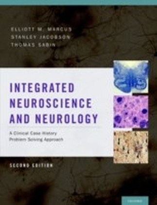 Integrated Neuroscience and Neurology: A Clinical Case History Problem Solving Approach