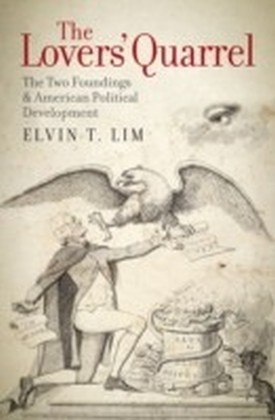 Lovers' Quarrel: The Two Foundings and American Political Development