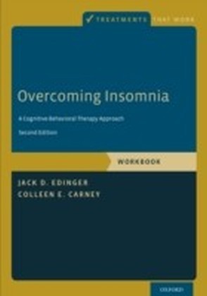Overcoming Insomnia: A Cognitive-Behavioral Therapy Approach, Workbook