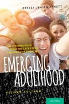 Emerging Adulthood: The Winding Road from the Late Teens Through the Twenties