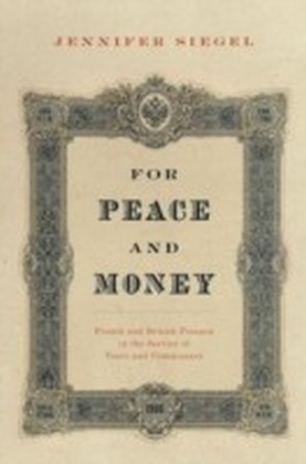 For Peace and Money: French and British Finance in the Service of Tsars and Commissars