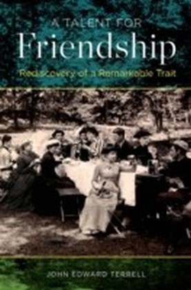 Talent for Friendship: Rediscovery of a Remarkable Trait