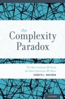 Complexity Paradox: The More Answers We Find, the More Questions We Have