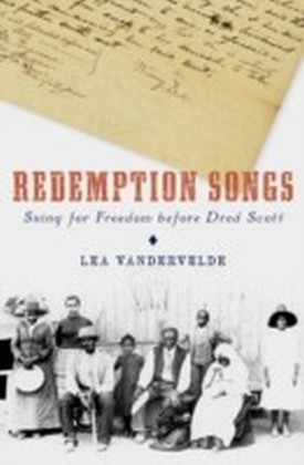 Redemption Songs: Suing for Freedom before Dred Scott