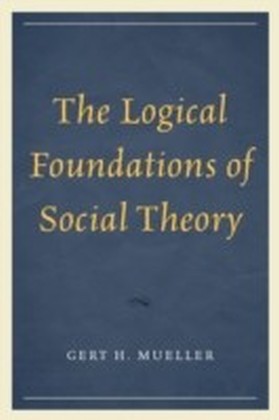 Logical Foundations of Social Theory