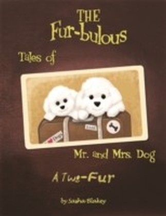 Fur-bulous Tales of Mr. and Mrs. Dog: A Two Fur
