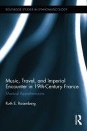 Music, Travel, and Imperial Encounter in 19th-Century France