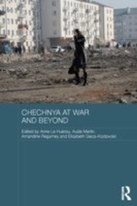 Chechnya at War and Beyond