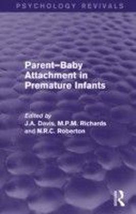 Parent-Baby Attachment in Premature Infants (Psychology Revivals)