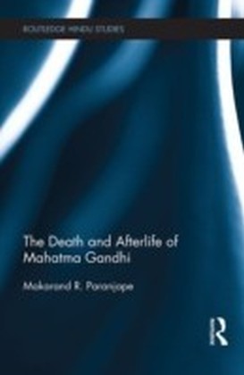 Death and Afterlife of Mahatma Gandhi