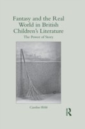 Fantasy and the Real World in British Children's Literature