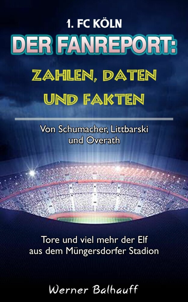 Die Geißböcke - Zahlen, Daten und Fakten des 1. FC Köln main product photo