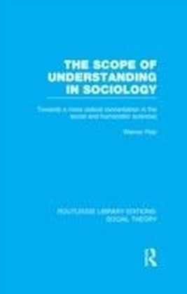 Scope of Understanding in Sociology (RLE Social Theory)