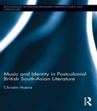 Music and Identity in Postcolonial British-South Asian Literature