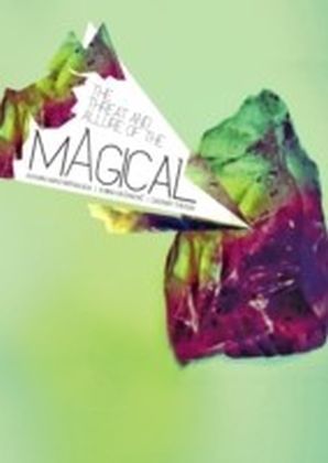 Threat and Allure of the Magical