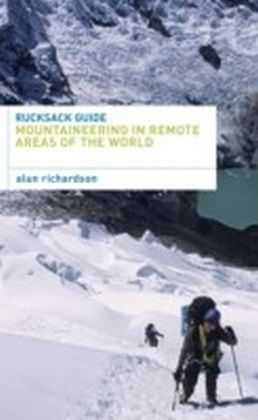 Rucksack Guide - Mountaineering in Remote Areas of the World