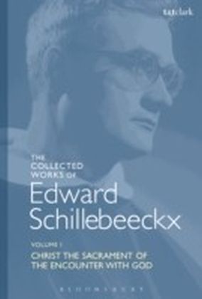 Collected Works of Edward Schillebeeckx Volume 1