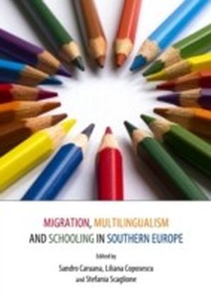 Migration, Multilingualism and Schooling in Southern Europe