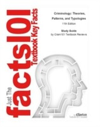 Study Guide for Criminology: Theories, Patterns, and Typologies