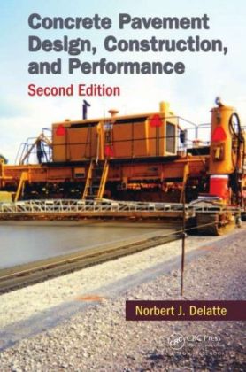Concrete Pavement Design, Construction, and Performance, Second Edition