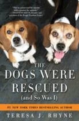 Dogs Were Rescued (And So Was I)