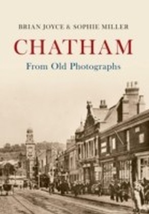 Chatham From Old Photographs