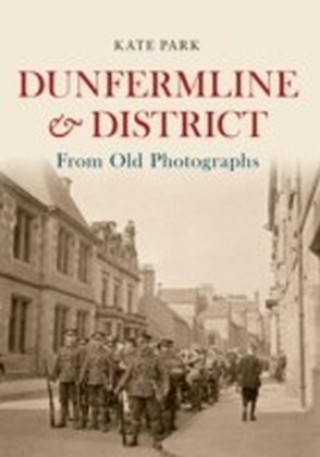 Dunfermline From Old Photographs