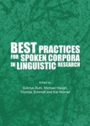 Best Practices for Spoken Corpora in Linguistic Research
