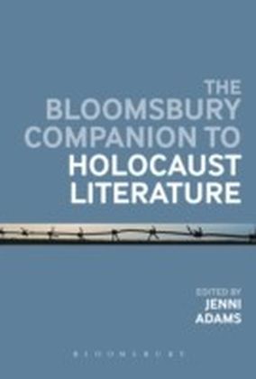 Bloomsbury Companion to Holocaust Literature