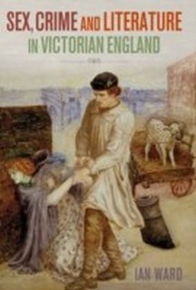 Sex, Crime and Literature in Victorian England