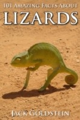 101 Amazing Facts about Lizards