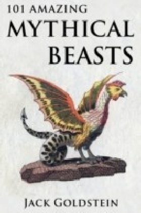 101 Amazing Mythical Beasts