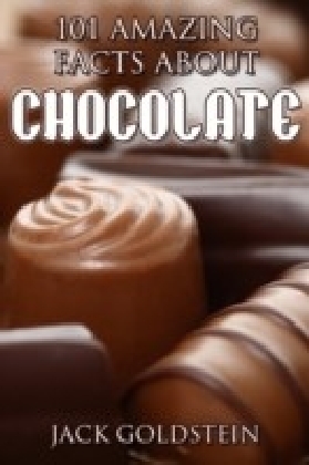 101 Amazing Facts about Chocolate