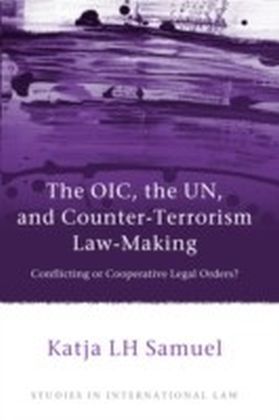 OIC, the UN, and Counter-Terrorism Law-Making