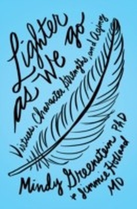 Lighter as We Go: Virtues, Character Strengths, and Aging