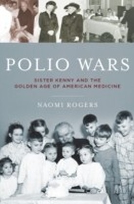 Polio Wars: Sister Kenny and the Golden Age of American Medicine main product photo