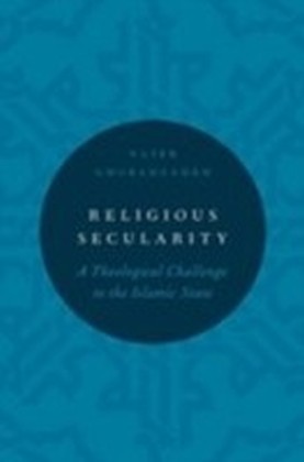 Religious Secularity: A Theological Challenge to the Islamic State