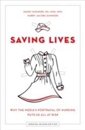 Saving Lives: Why the Media's Portrayal of Nursing Puts Us All at Risk main product photo