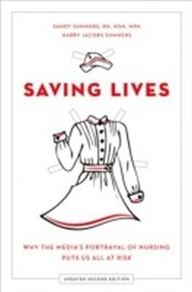Saving Lives: Why the Media's Portrayal of Nursing Puts Us All at Risk