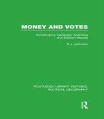 Money and Votes (Routledge Library Editions: Political Geography)