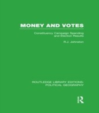 Money and Votes (Routledge Library Editions: Political Geography)
