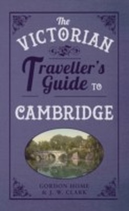 Victorian Traveller's Guide to Cambridge