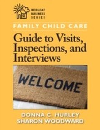 Family Child Care Guide to Visits, Inspections, and Interviews