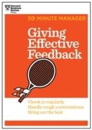 Giving Effective Feedback (20-Minute Manager Series)