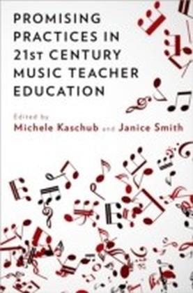 Promising Practices in 21st Century Music Teacher Education