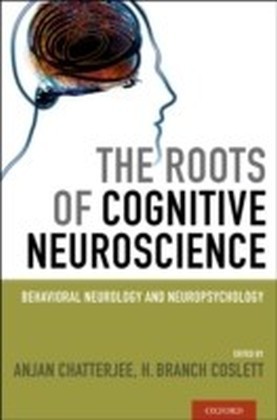 Roots of Cognitive Neuroscience: Behavioral Neurology and Neuropsychology